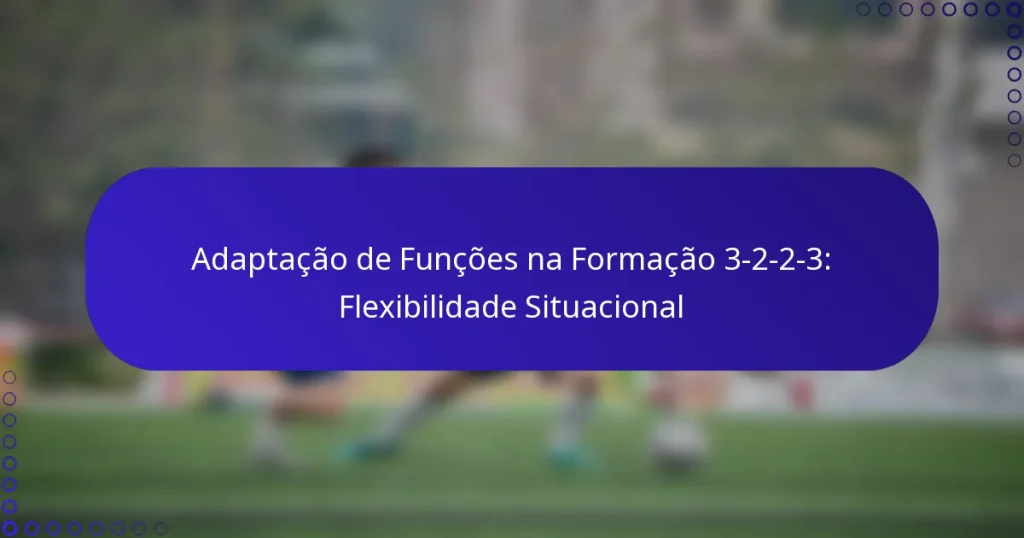 Adaptação de Funções na Formação 3-2-2-3: Flexibilidade Situacional