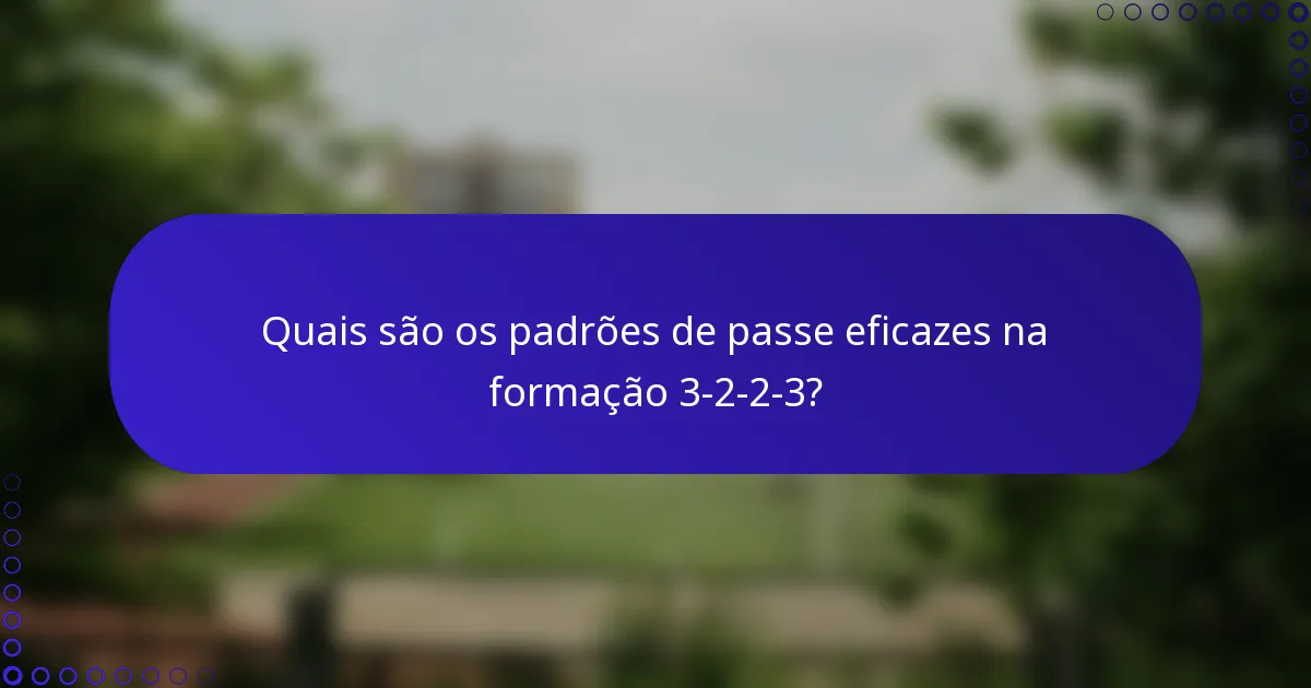 Quais são os padrões de passe eficazes na formação 3-2-2-3?